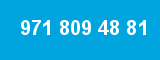971 809 48 81